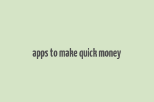 apps to make quick money