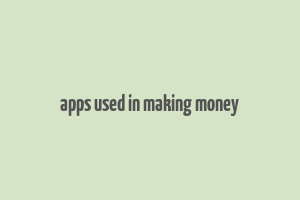 apps used in making money