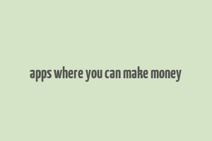 apps where you can make money