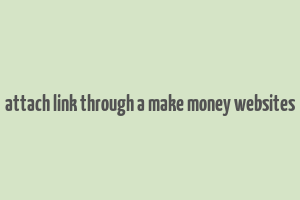 attach link through a make money websites