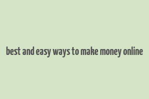 best and easy ways to make money online