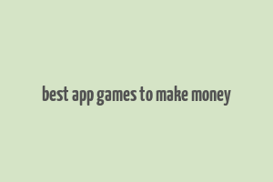 best app games to make money