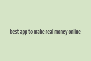 best app to make real money online