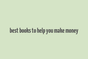 best books to help you make money