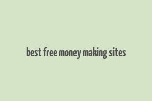 best free money making sites