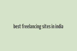 best freelancing sites in india