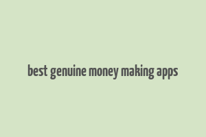 best genuine money making apps