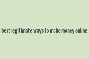 best legitimate ways to make money online