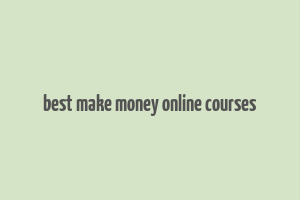 best make money online courses