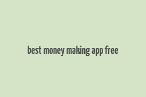 best money making app free