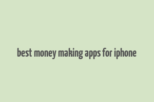 best money making apps for iphone