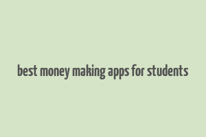 best money making apps for students