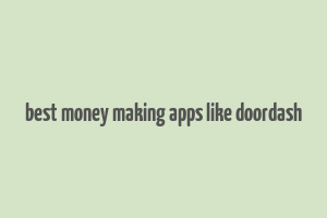 best money making apps like doordash