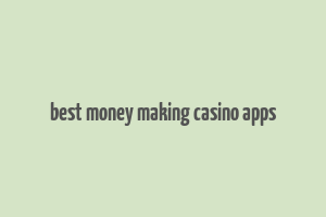 best money making casino apps