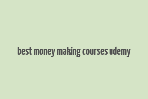 best money making courses udemy