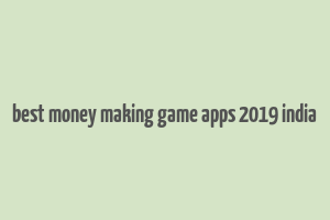 best money making game apps 2019 india