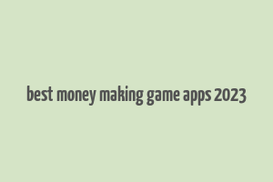 best money making game apps 2023