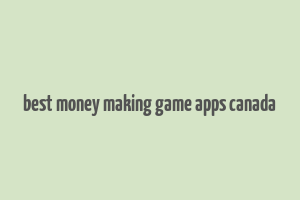 best money making game apps canada