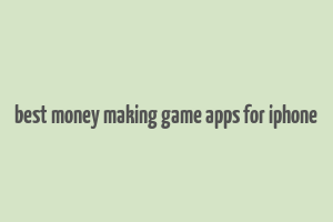 best money making game apps for iphone