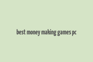 best money making games pc