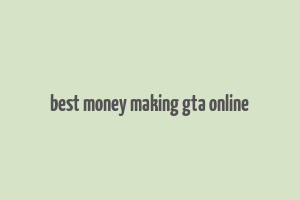 best money making gta online