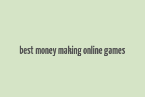 best money making online games