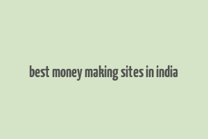 best money making sites in india