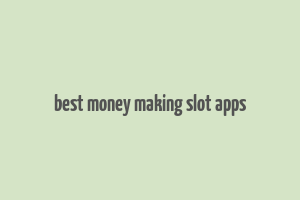 best money making slot apps