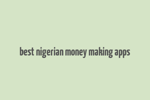 best nigerian money making apps