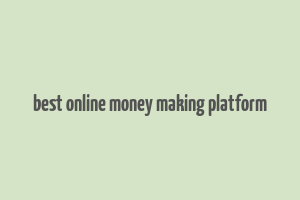 best online money making platform