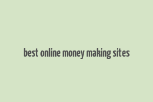 best online money making sites