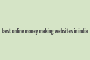 best online money making websites in india