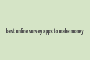 best online survey apps to make money