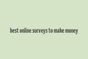 best online surveys to make money