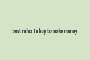 best rolex to buy to make money