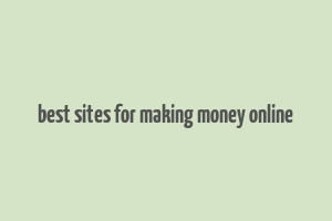 best sites for making money online