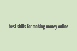 best skills for making money online