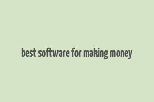 best software for making money