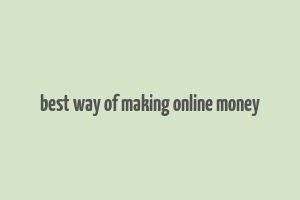 best way of making online money