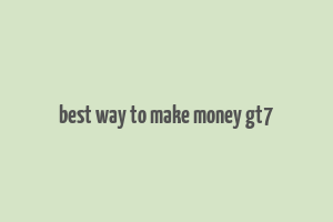 best way to make money gt7