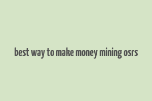 best way to make money mining osrs