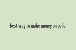 best way to make money on palia