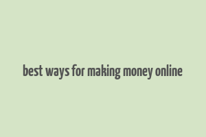 best ways for making money online