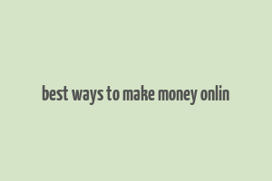 best ways to make money onlin