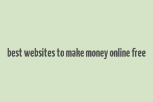 best websites to make money online free