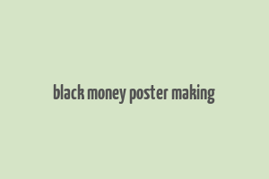 black money poster making