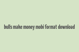 bulls make money mobi format download