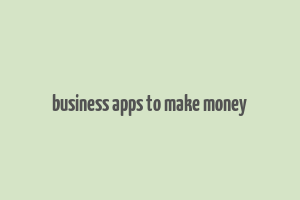 business apps to make money