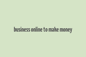 business online to make money