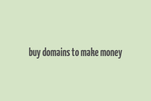 buy domains to make money